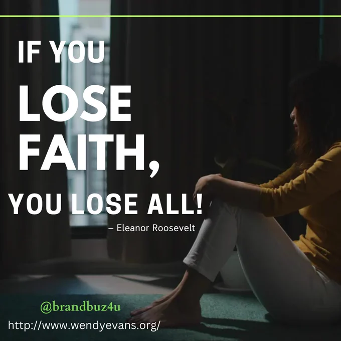 If you lose faith, you lose all
