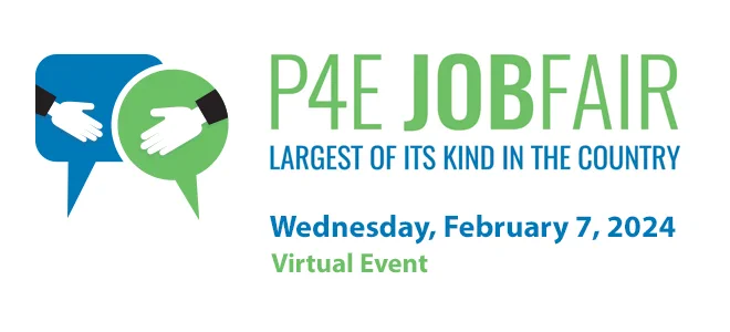 The P4E Job Fair 2024 is Wednesday, February 7, online, from 9 a.m. to 5 p.m. 