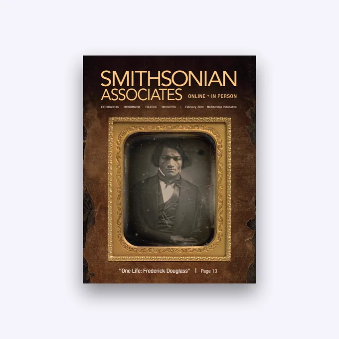 Smithsonian Associates February program guide featuring a gold framed black and white image of an African American man dressed in a suit with text One Life: Frederick Douglass"