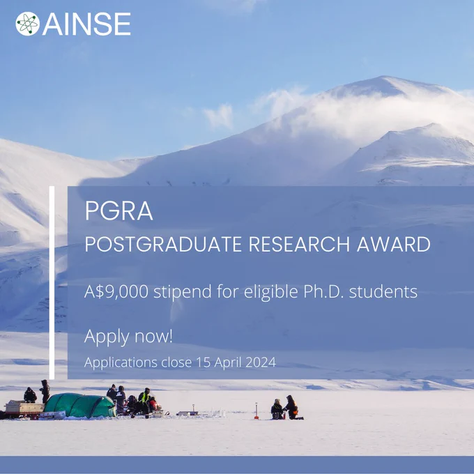 Text "PGRA Postgraduate Research Award: A$9,000 stipend for eligible Ph.D. students. Apply now! Applications close 15 April 2024" overlaid on an image showing researchers at a field camp on the Arctic ice.
