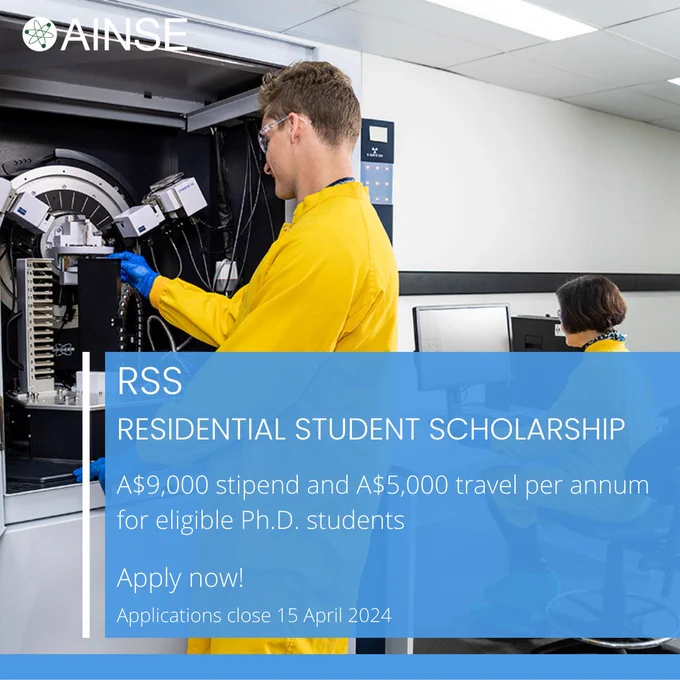 Text "RSS Residential Student Scholarship: A$9,000 stipend and A$5,000 travel per annum for eligible Ph.D. students. Apply now! Applications close 15 April 2024" overlaid on an image showing researchers in yellow PPE loading a sample for analysis.