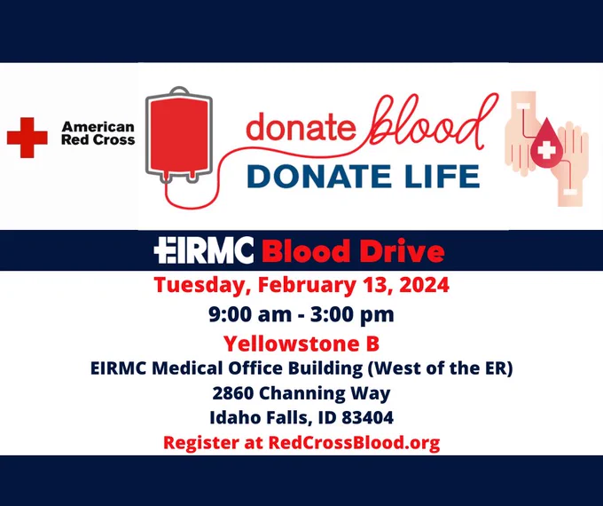 Blood Drive at EIRMC on Tuesday, February 13, 2024. We need you! To schedule an appointment online go to redcrossblood.org, keyword - EIRMC.