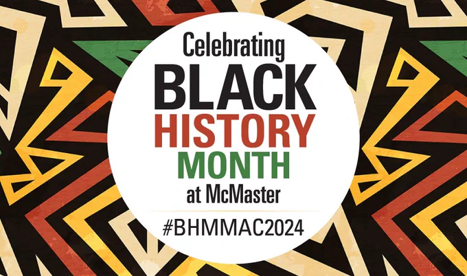 colourful pattern overlaid with the words "Celebrating Black History Month at McMaster #BHMMac2024"