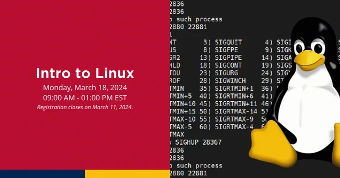 Intro to Linux
Monday, March 18, 2024
9:00 AM to 1:00 PM EST
Registration closes on March 11, 2024.