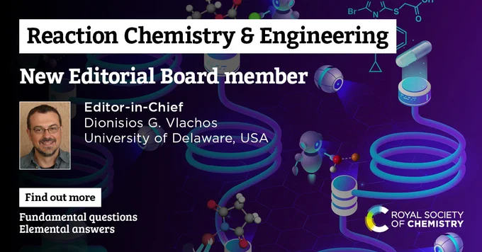 New Reaction Chemistry & Engineering Editor-in-Chief Dionisios Vlachos from the University of Delaware, USA.