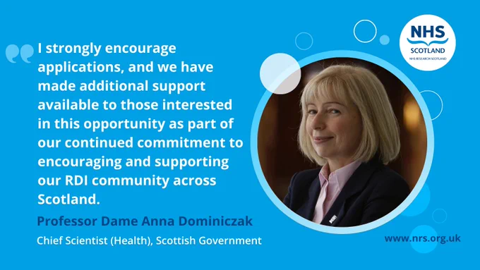 Professor Dame Anna Dominiczak, Chief Scientist (Health) of the Scottish Government, picture alongside the quote - "I strongly encourage applications, and we have made additional support available to those interested in this opportunity as part of our continued commitment to encouraging and supporting our RDI community across Scotland."