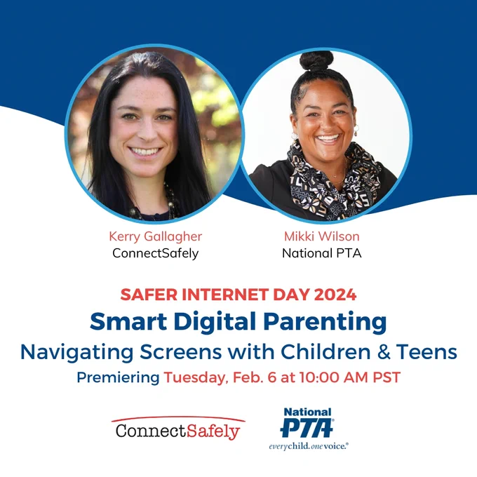 Image of 2 people who will participate in the ConnectSafely Safer Internet Day webinar. Text shares the names of the presenters, the date, title of the webinar, the date and time of the event;  'Kerry Gallagher ConnectSafely Mikki Wilson National PTA SAFER INTERNET DAY 2024 Smart Digital Parenting, Navigating Screens with Children & Teens Premiering Tuesday, Feb. 6 at 10:00 AM PST'. 