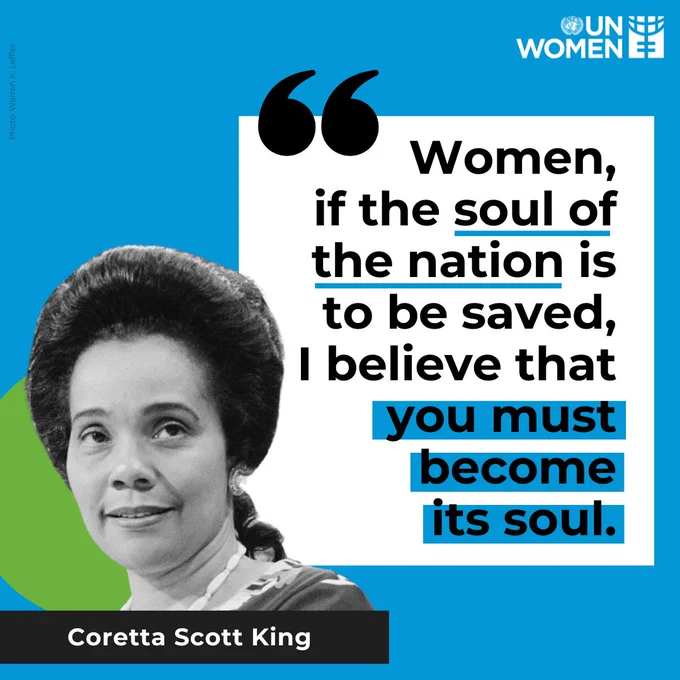 Coretta Scott King quote: "Women, if the soul of the nation is to be saved, I believe that you must become its soul".