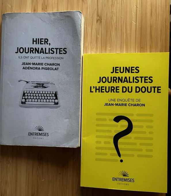 « Hier journalistes, ils ont quitté la profession » de Jean Marié Charon et Adénora Pigeolat, et « Jeunes journalistes, l’heure du doute, enquête de Jean-Marie Charon », 2 livres aux éditions Entremises