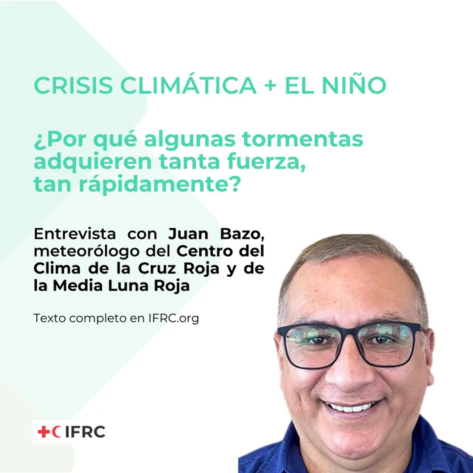 Crisis climática Q&A: ¿Por qué algunas tormentas ganan tanta fuerza, tan rápidamente?

Una entrevista con Juan Bazo, meteorólogo del Centro del Clima de la Cruz Roja y de la Media Luna Roja