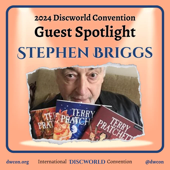 [image description:
Orange background with a dark blue square frame encompassing most of the image.
Inside the square is black text that reads "2024 Discworld Convention"
"Guest Spotlight"
In blue, it says "Stephen Briggs"
Below that is an image of Stephen looking over the top of an array of Discworld books.
Underneath the frame is text that reads:
http://dwcon.org
International Discworld Convention
@dwcon
End image description]