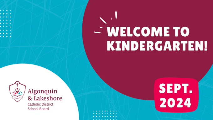 Graphic with turquoise blue background burgundy circle with Welcome to Kindergarten! written in white font. Red square with curved edges with Sept. 2024 written in white font. White circle with the ALCDSB logo in burgundy, red and blue.