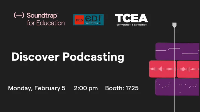 An image that shows Soundtrap tracks, the Soundtrap logo and TCEA logo, and then text that reads Discover Podcasting Monday, February 5 2:00 pm Booth: 1725