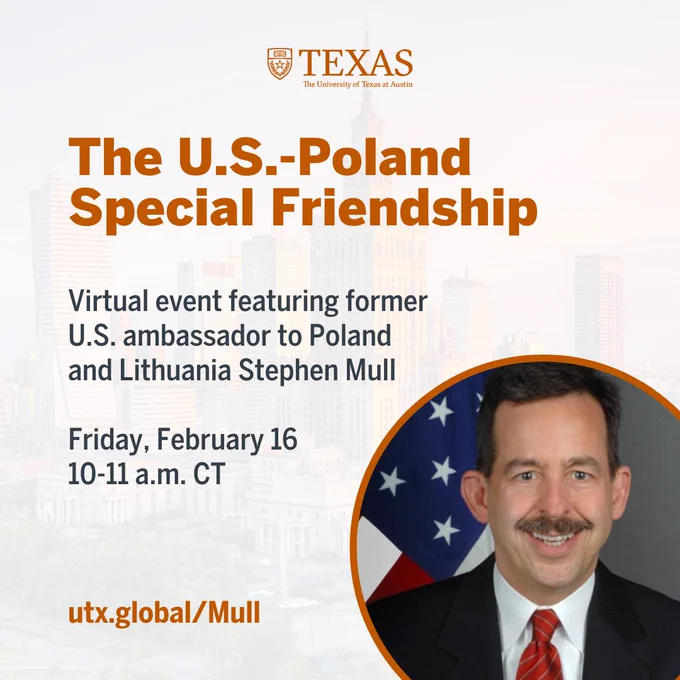 The US-Poland Special Friendship, Virtual event featuring former US ambassador to Poland and Lithuania Stephen Mull

Friday, February 126
10-11AM CT

utx.global/Mull

An image of Stephen Mull smiling in front of a U.S. flag