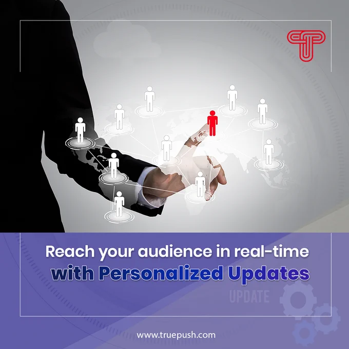 Reach your audience in real-time with personalized updates