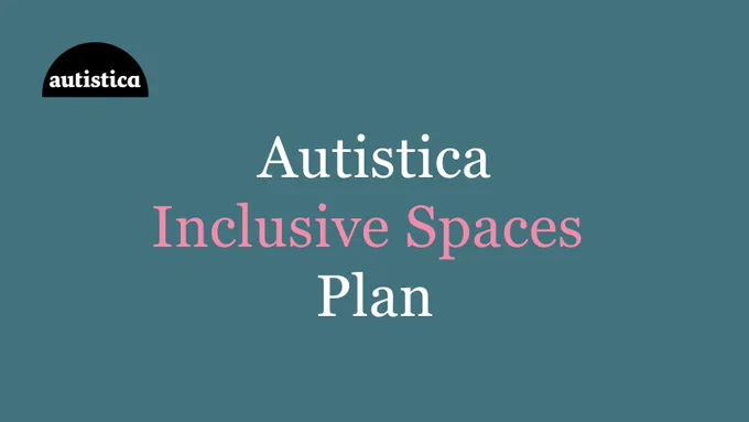 'Autistica Inclusive Spaces Plan' in white and pink text in the middle of a grey background. Autistica logo in the top left hand corner. 