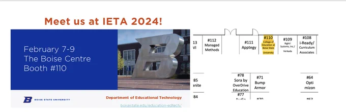 Visit us at IETA 2024!  February 7-9. The Boise Centre Booth 110 Parking Map  http://tinyurl.com/5aep2xs3 @IdahoEdTech @edtechbsu #Edtech @OnlineBoise