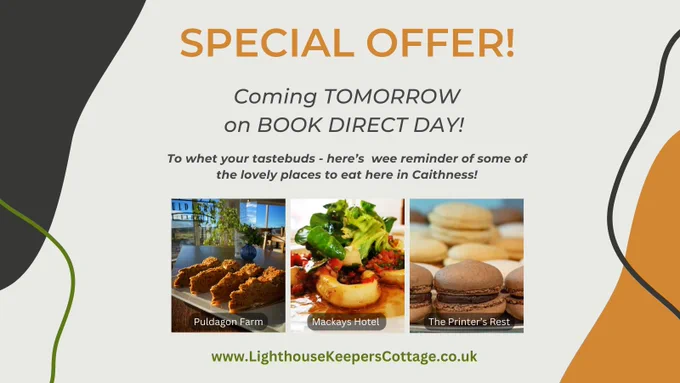 Special Offer! Coming TOMORROW on BOOK DIRECT DAY! To whet your tastebuds - here's a wee reminder of some of the lovely places to eat here in Caithness! - Pictures of food from Puldagon Farm, MacKays Hotel, and the Printer's Rest