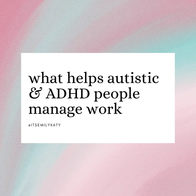 What helps autistic and ADHD people manage work.