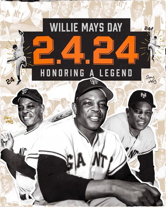 Graphic reading "Willie Mays Day, 2.4.24, Honoring A Legend." The graphic includes cutouts of Willie Mays in SF Giants and NY Giants uniforms.