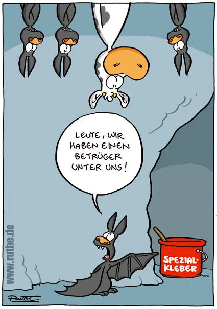 In einer Höhle. Von der Decke hängen drei Fledermäuse und eine Kuh. Am Boden deutet eine weitere Fledermaus auf einen Eimer mit "Spezialkleber" und sagt "Leute, wir haben einen Betrüger unter uns!"