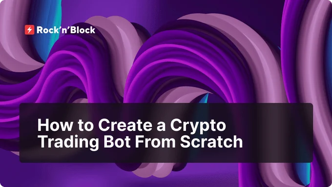 How to Create a Crypto Trading Bot From Scratch