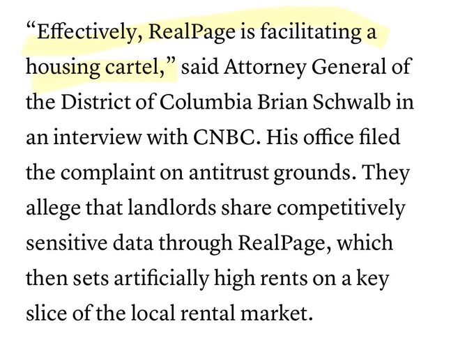 ““Effectively, RealPage is facilitating a housing cartel,” said Attorney General of the District of Columbia Brian Schwalb in an interview with CNBC. His office filed the complaint on antitrust grounds. They allege that landlords share competitively sensitive data through RealPage, which then sets artificially high rents on a key slice of the local rental market.”