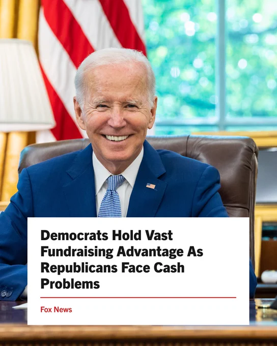 President Biden smiling from his desk in the Oval Office, with a text box in the image showing a headline from Fox News reading, "Democrats Hold Vast Fundraising Advantage As Republicans Face Cash Problems"