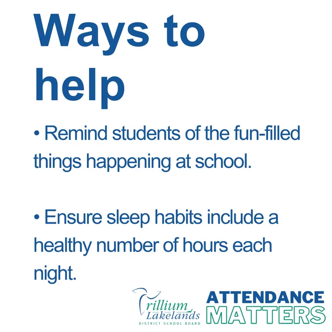 TLDSB logo and TLDSB Attendance Matters logos. Text says Ways to help. Remind students of the fun-filled things happening at school. Ensure sleep habits include a healthy number of hours each night.
