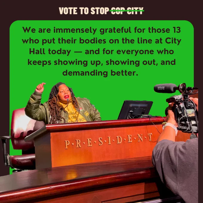 a green background with text reading "We are immensely grateful for those 13 who put their bodies on the line at City Hall today — and for everyone who keeps showing up, showing out, and demanding better. " with a photo of a Black woman with locs standing at the dais of Council President Doug Shipman and speaking forcefully into the camera.