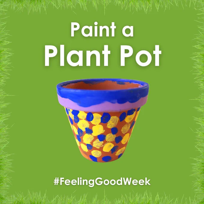 White text on a green background with grass border: Paint a Plant Pot. Photograph of a blue and yellow finger-painted terracotta plant pot. #FeelingGoodWeek