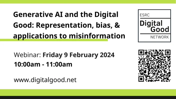 Generative AI and the Digital Good: Representation, bias, and applications to misinformation
Webinar: Friday 9 February 2024
10am - 11am
www.digitalgood.net