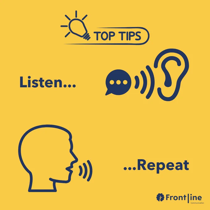 A graphic showing the word 'Top Tips!' Followed by the word 'Listen' with a graphic of an ear receiving sound, and the word 'Repeat' accompanied by a line drawing of a talking head. The backrground is yellow.