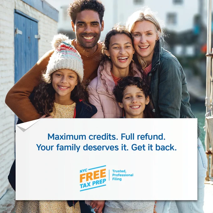 Portrait of a diverse family with their arms around each other. They are smiling and standing outdoors. Folded corner document illustration contains text, Maximum credits. Full refund. Your family deserves it. Get it back. NYC Free Tax Prep logo.