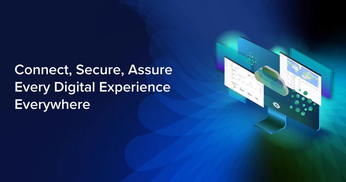 Connect, Secure, Assure Every Digital Experience Everywhere