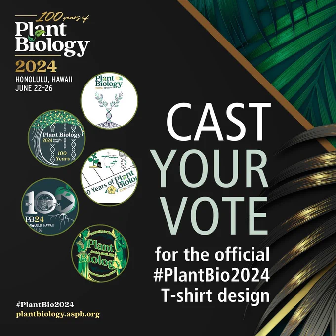 Image Text. Cast Your Vote for the official #PlantBio2024 T-shirt design. #PlantBio2024. plantbiology.aspg.org. 100 years of Plant Biology. 2024 Honolulu, Hawaii June 22-26. Featuring thumbnail of top five designs and hawaiian-themed background.