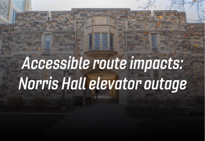 Norris Hall. The words "Accessible route impacts: Norris Hall elevator outage" are overlayed on top.