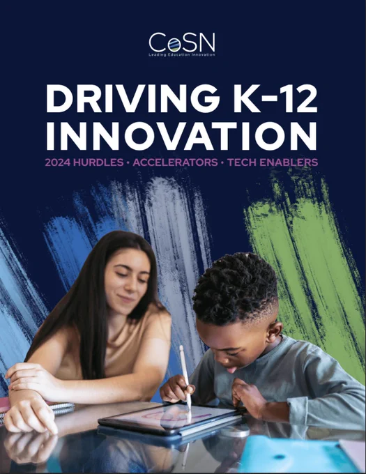 We have just released the CoSN 2024 Driving K-12 Innovation report!