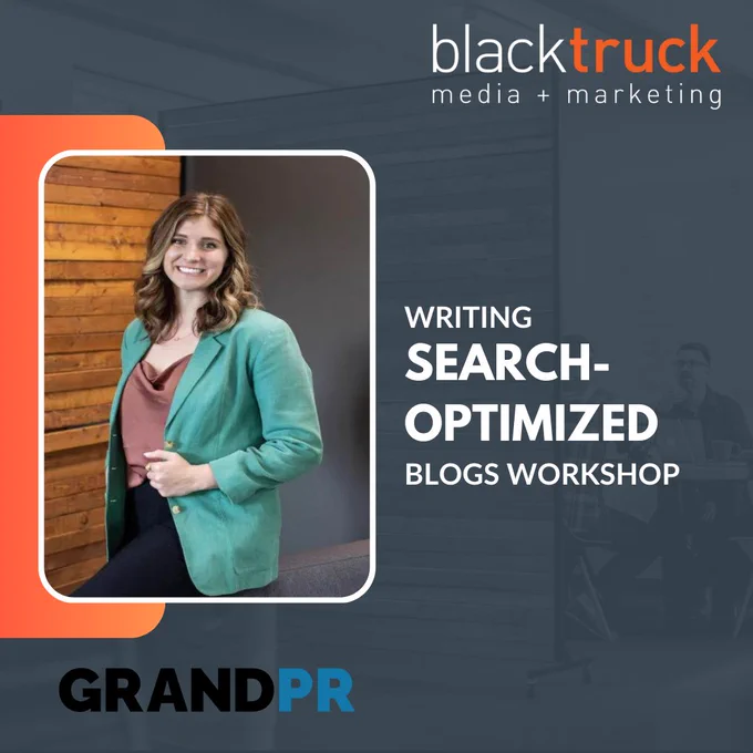 Graphic of young woman with text: "BlackTruck Media and Marketing, Writing Search Optimized Blogs Workshop, GrandPR"