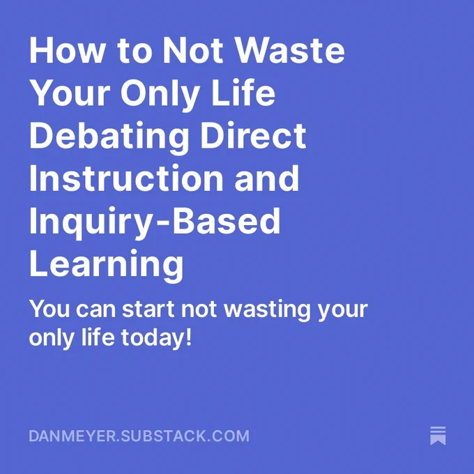 A title card for the newsletter - How to Not Waste Your Only Life Debating Direct Instruction and Inquiry-Based Learning. Subhead - You can start not wasting your only life today!