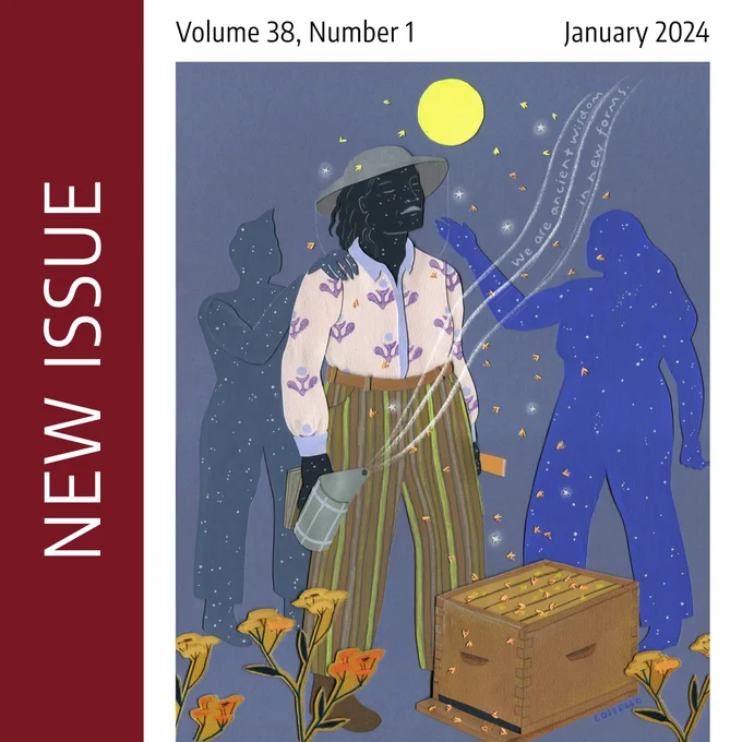 This graphic is titled “New Issue” and reads “Volume 38, Number 1” and “January 2024.” It also features a piece of artwork that prominently shows a beekeeper holding a bee smoker, from which flow the words “We are ancient wisdom in new forms.” In the background are two other people, one of which has a hand on the beekeeper’s shoulder. There is a bee hive box at the beekeeper’s feet and flowers in the foreground of the artwork.