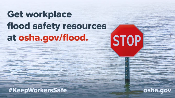 An picture with flood water and a stop sign. 
Get workplace flood safety resources at osha.gov/flood. 
#KeepWorkersSafe