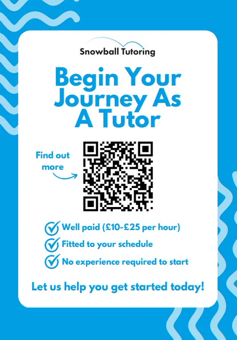 Image features project information on blue background. Text reads: Snowball Tutoring. Begin your journey as a tutor. Well paid (£10-£25 per hour). Fitted to your schedule. No experience required to start. Let us help you get started today.