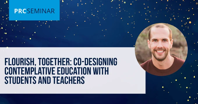 Flourish, Together: Co-Designing Contemplative Education with Students and Teachers