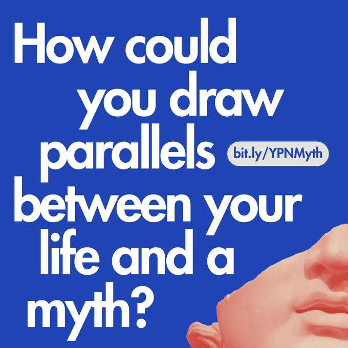 How could you draw parallels between your life and a myth?
bit.ly/YPNMyth