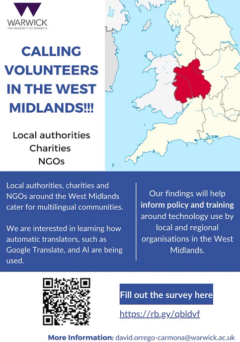 Calling volunteers in the West Midlands!!!

Local authorities
Charities 
NGOs


Local authorities, charities and NGOs around the West Midlands cater for multilingual communities. We are interested in learning how automatic translators, such as Google Translate, and AI are being used.

If you have fit this profile, please consider completing this questionnaire for a research project at the University of Warwick.

Our findings will help inform policy and training around technology use by local and regional organisations in the West Midlands.