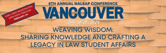 The Eighth Annual National Association of Law Student Affairs Professionals Conference will be hosted by Allard School of Law, University of British Columbia in Vancouver, BC from June 18 to June 20, 2024. https://www.nalsap.org/page/2024conf