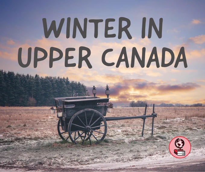 Winter in Upper Canada text on a background featuring a wooden carriage in an open, frosty field