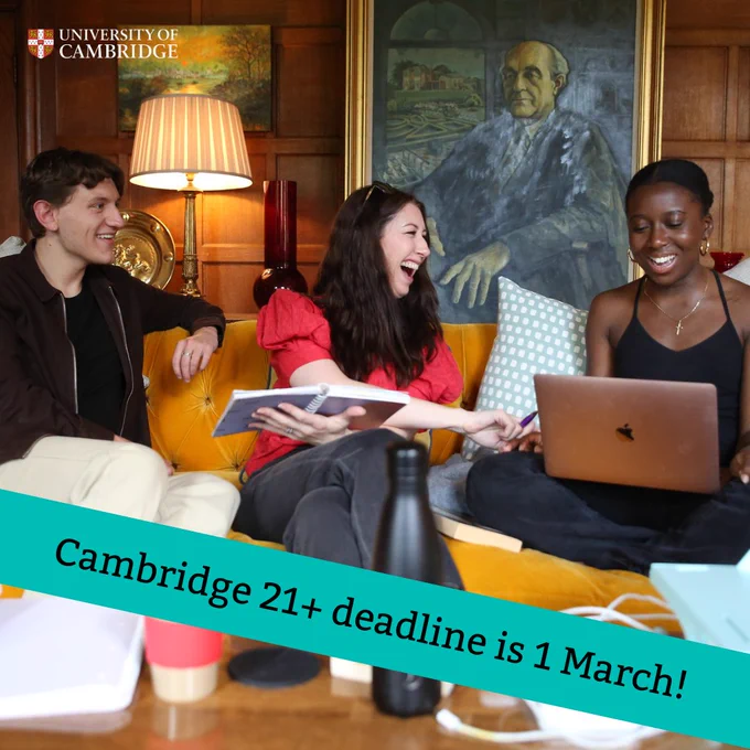Cambridge 21  deadline is 1 March