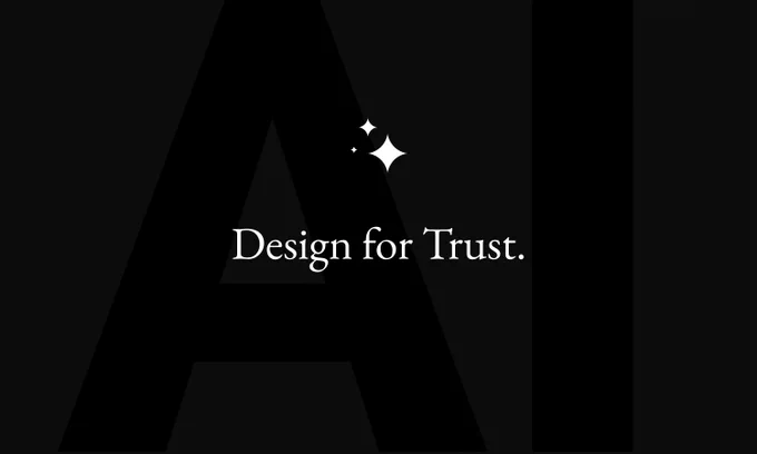 Design for AI Principle: Design for Trust